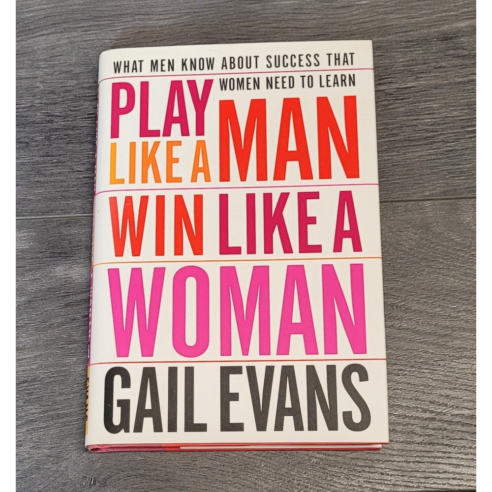Play Like A Man Win Like A Woman by Gail Evans (Hardcover Book)